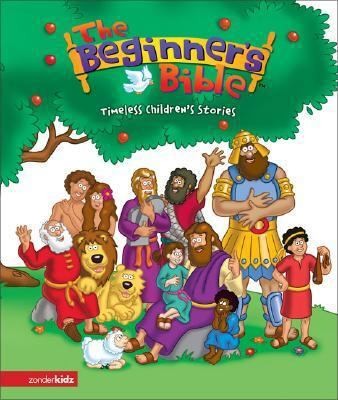 The Beginner&rsquo;s Bible: Timeless Children&rsquo;s Stories by Zondervan