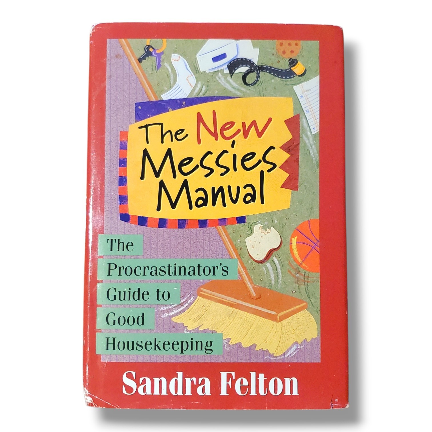 THE NEW MESSIES MANUAL: THE PROCRASTINATOR&rsquo;S GUIDE TO GOOD By Sandra Felton Mint
