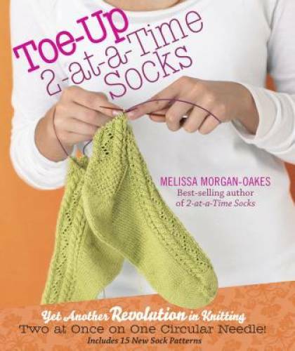 Toe-Up 2-at-a-Time Socks – Hardcover-spiral By Morgan-Oakes, Melissa – GOOD