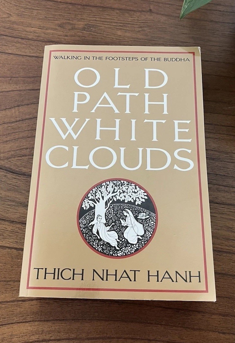 Old Path White Clouds: Walking in the Footsteps of the Buddha by Thich Nhat Hanh
