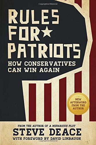 RULES FOR PATRIOTS: HOW CONSERVATIVES CAN WIN AGAIN By Steve Deace & David NEW