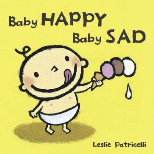 Baby Happy Baby Sad (Leslie Patricelli board books) – Board book – GOOD