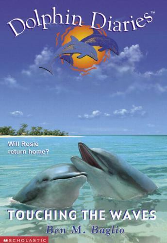 Touching the Waves; Dolphin Diaries #2 – 043931948X, Ben M Baglio, paperback