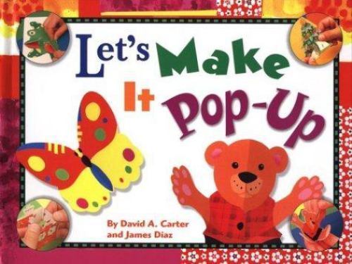 Let&rsquo;s Make It Pop-Up by James Diaz; David A. Carter