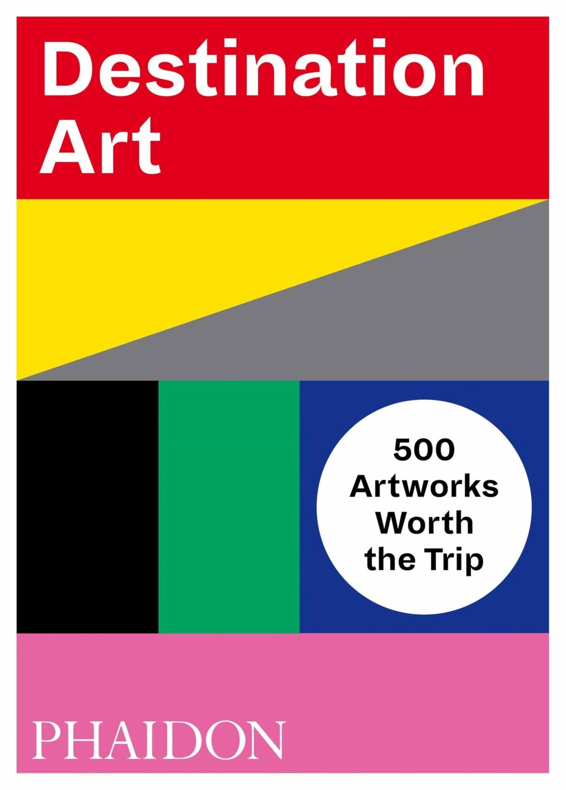 Destination Art: 500 Artworks Worth the Trip – Editors, Phaidon – Good – See…