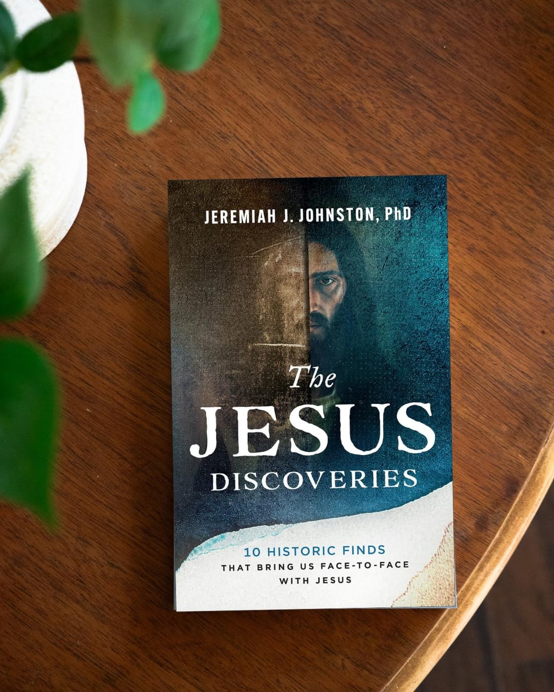 The Jesus Discoveries 10 Historic Finds That Bring Us Face to Face with Jesus