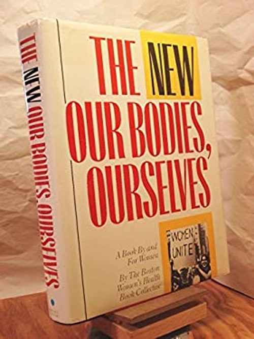 The New Our Bodies, Ourselves Boston Women&rsquo;s Health Book Collecti