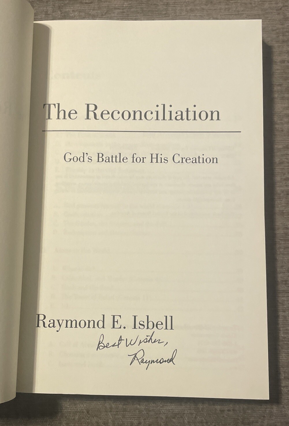 Reconciliation : God&rsquo;s Battle for His Creation by Raymond E. Isbell (2008, Trade