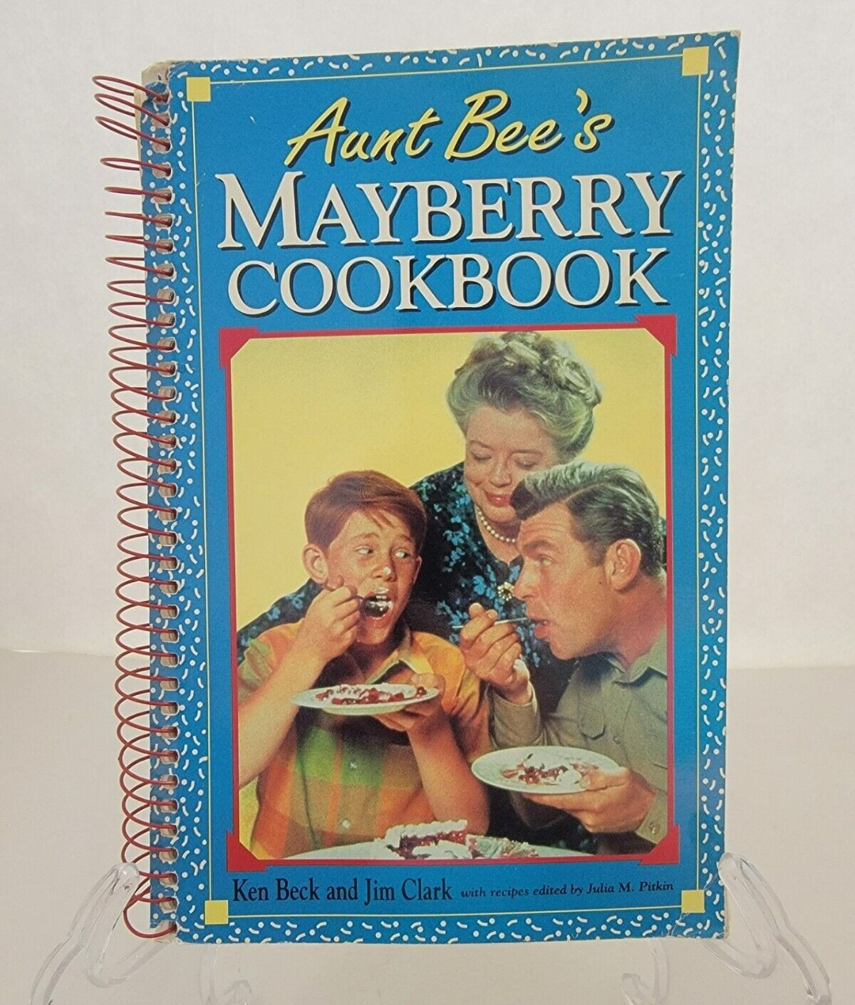 Aunt Bee&rsquo;s Mayberry Cookbook – Spiral-bound By Ken Beck and Jim Clark