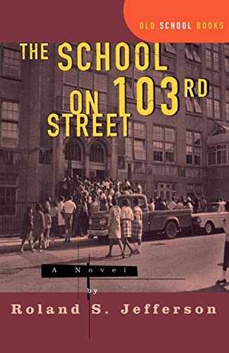 The School on 103rd Street: A – Paperback, by Jefferson Roland S. – Very Good