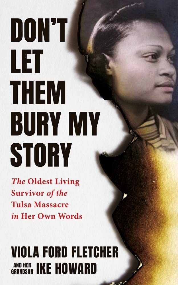 Don&rsquo;t Let Them Bury My Story: The Oldest Living Survivor of the Tulsa Race M…