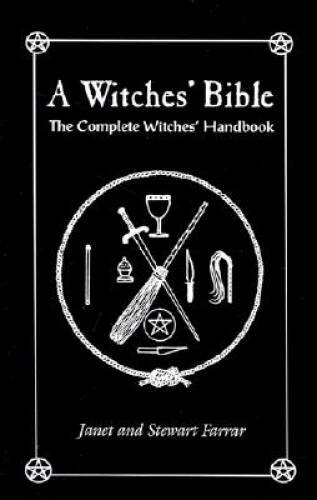 A Witches&rsquo; Bible: The Complete Witches&rsquo; Handbook – Paperback – GOOD