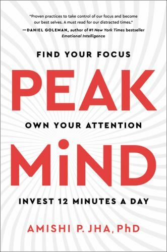 Peak Mind: Find Your Focus, Own Your Attent- 0062992147, Amishi P Jha, hardcover