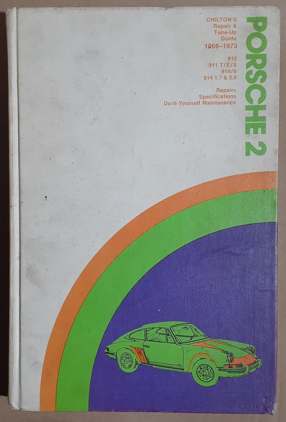 Chilton&rsquo;s Porsche 2 912/911/T/E/S/914/6/1.7/2.0 1960-1973 Tune-Up/Repair Manual