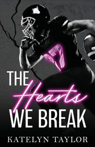 The Hearts We Break by Katelyn Taylor: New