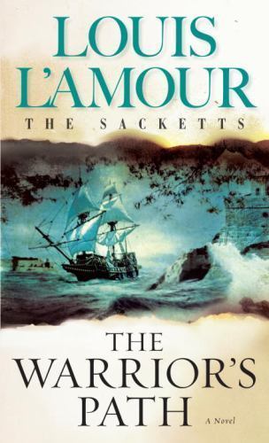 The Warrior&rsquo;s Path: The Sacketts: A Nove- 9780553276909, Louis LAmour, paperback