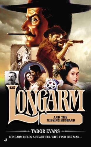 The Longarm #435: Longarm and the Missing Husband By Evans, Tabor – VERY GOOD