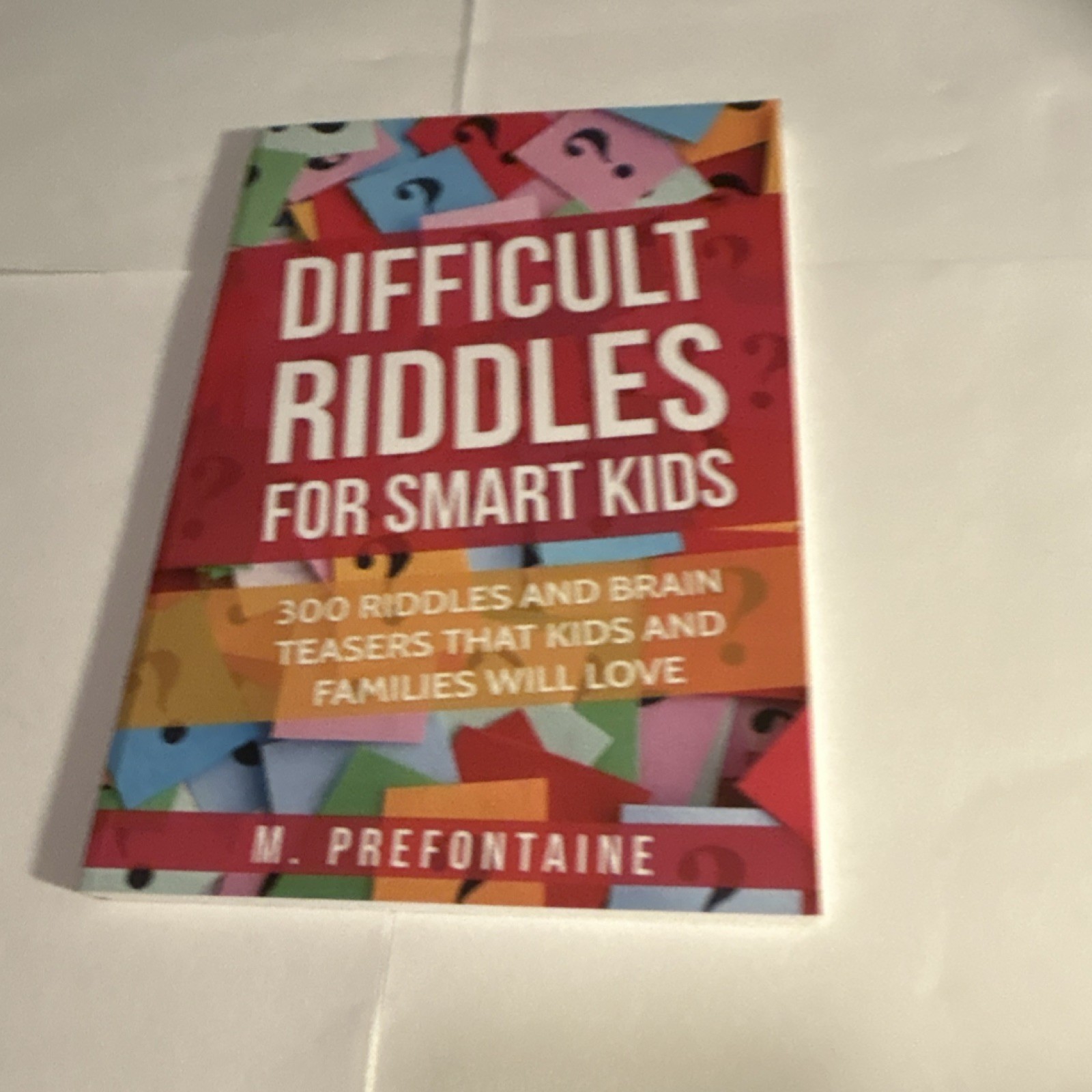 Difficult Riddles for Smart Kids M. Prefontaine Paperback Brain Teasers