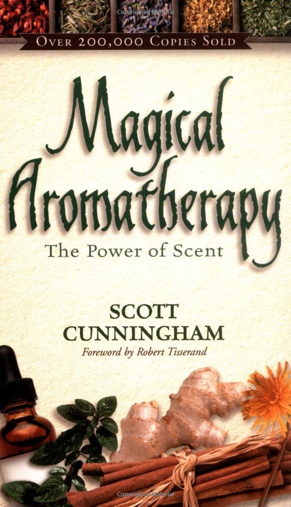 Magical Aromatherapy: The Power of Scent (Llewellyn&rsquo;s New Age)