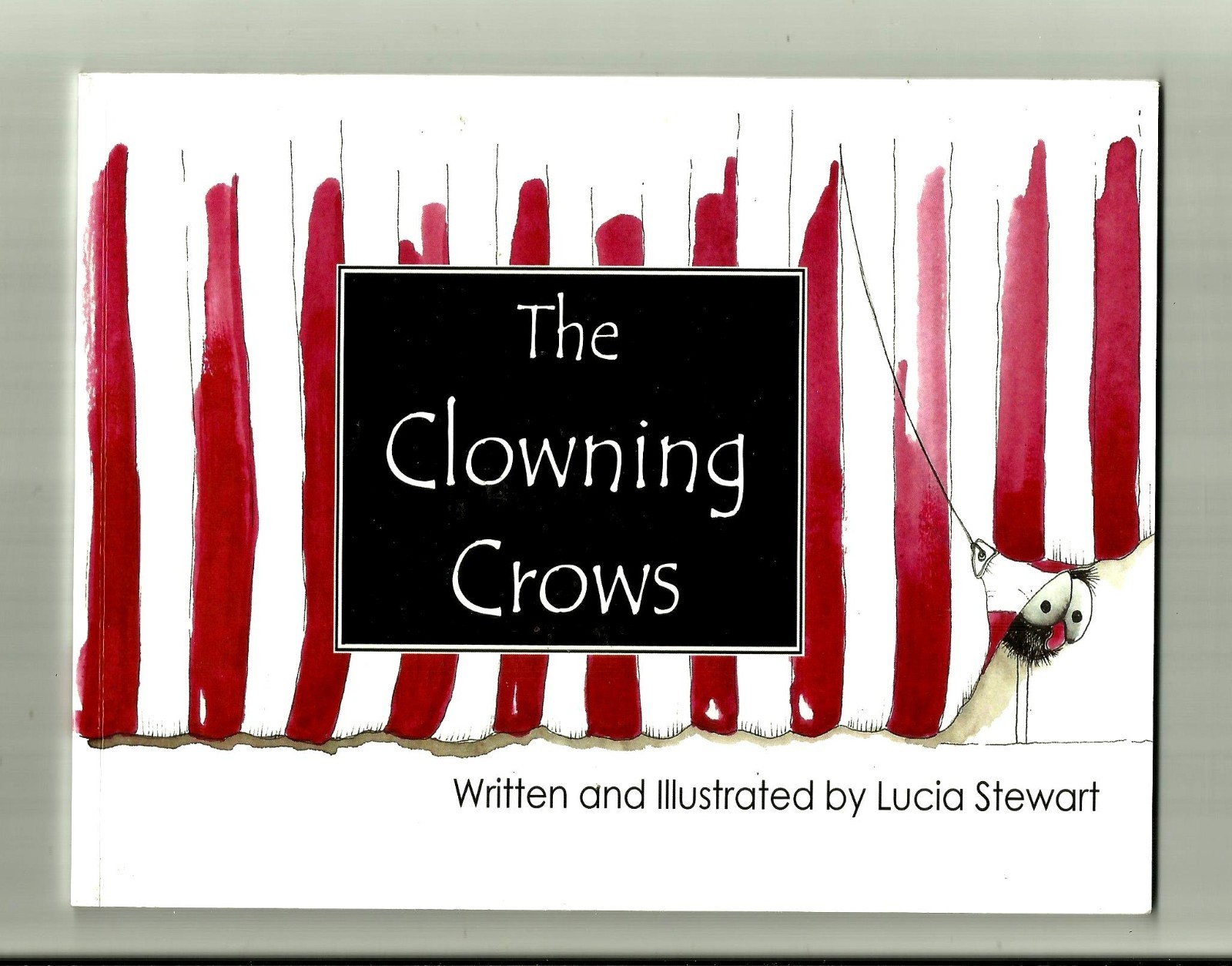 SIGNED LUCIA STEWART The Clowning Crows (2017, PB) 22 Pages: 7&Prime; x 9&Prime;: Children