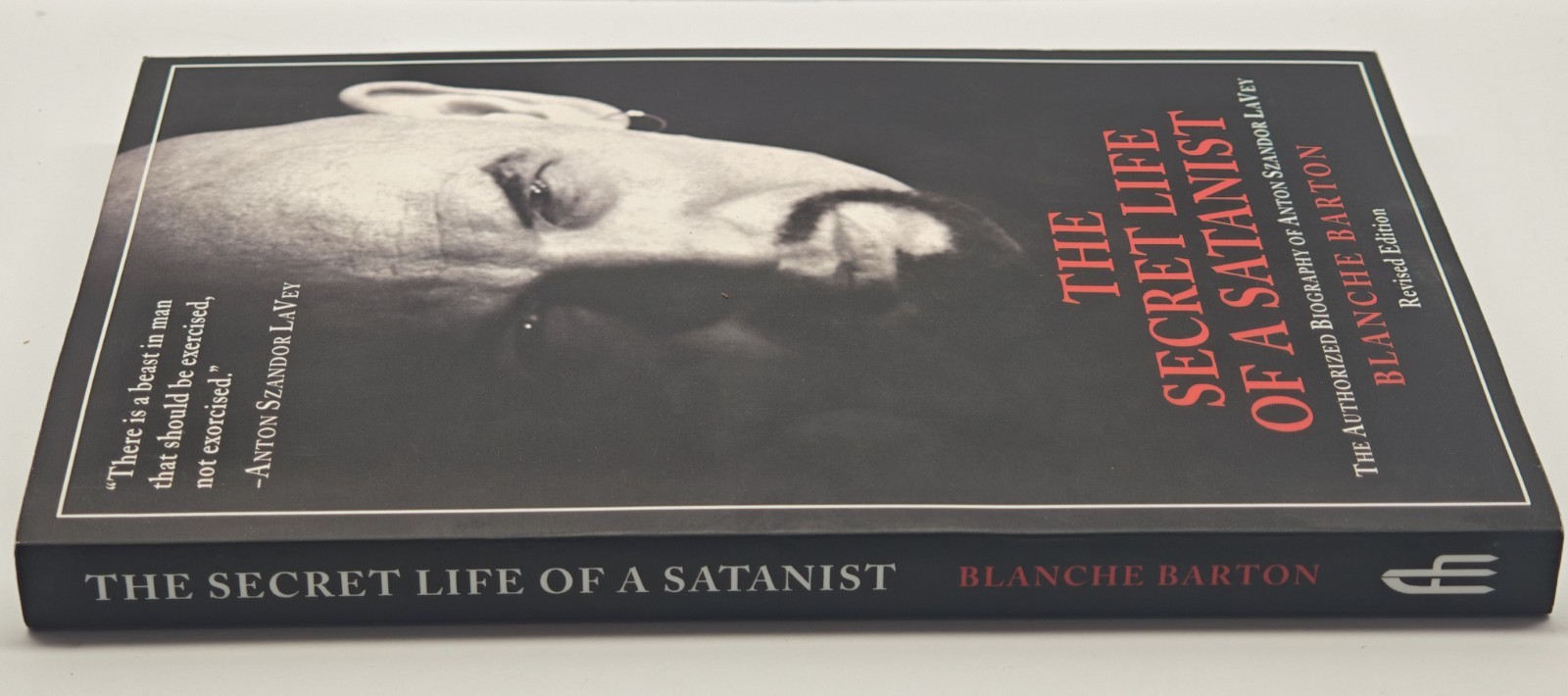 Secret Life of a Satanist : The Authorized Biography of Anton Szandor Lavey…