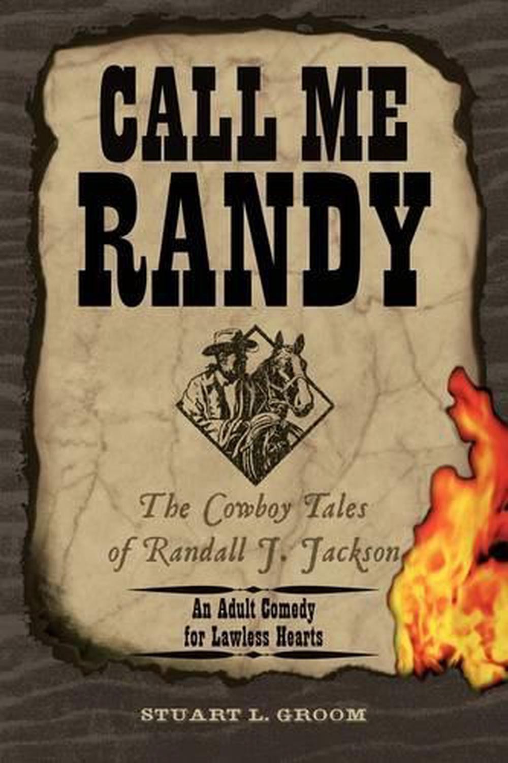 Call Me Randy: The Cowboy Tales of Randall J. Jackson by Stuart L. Groom (Englis