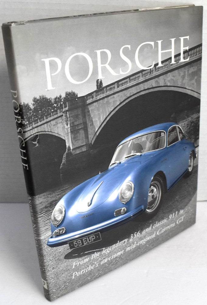 Porsche: From the Legendary 356 and Classic 911 to Porsche&rsquo;s Awesome Mid-eng…
